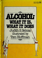 Alcohol--what it is, what it does /