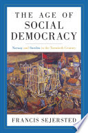 The age of social democracy : Norway and Sweden in the twentieth century /