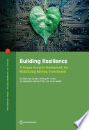 Building resilience : a green growth framework for mobilizing mining investment /