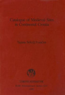 Catalogue of medieval sites in continental Croatia /