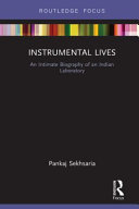 Instrumental lives : an intimate biography of an Indian laboratory /