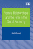 Vertical relationships and the firm in the global economy /