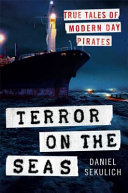 Terror on the seas : true tales of modern-day pirates /