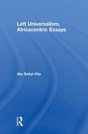 Left universalism, Africacentric essays /