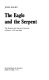 The eagle and the serpent : the Spanish and American invasions of Mexico, 1519 and 1846 /