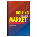 Rolling back the market : economic dogma and political choice /