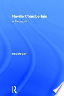 Neville Chamberlain : a biography /