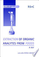 Extraction of organic analytes from foods : a manual of methods /