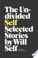 The undivided self : selected stories /