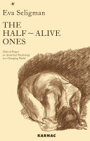 The half-alive ones : clinical papers on analytical psychology in a changing world /