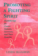 Promoting a fighting spirit : psychotherapy for cancer patients, survivors, and their families /