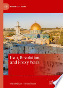 Iran, Revolution, and Proxy Wars /