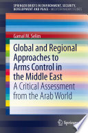Global and regional approaches to arms control in the Middle East : a critical assessment from the Arab world /