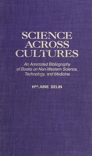 Science across cultures : an annotated bibliography of books on non-western science, technology, and medicine /
