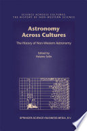 Astronomy Across Cultures : The History of Non-Western Astronomy /