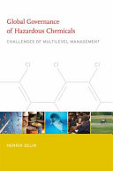 Global governance of hazardous chemicals : challenges of multilevel management /