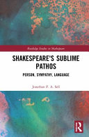 Shakespeare's sublime pathos : person, audience, language /