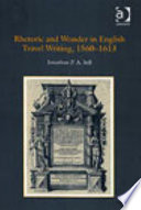 Rhetoric and wonder in English travel writing, 1560-1613 /