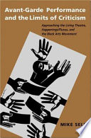 Avant-garde performance & the limits of criticism : approaching the Living Theatre, happenings/Fluxus, and the Black Arts movement /