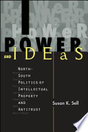 Power and ideas : North-South politics of intellectual property and antitrust /
