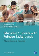 Educating students with refugee and asylum seeker experiences : a commitment to humanity /