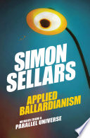 Applied Ballardianism : memoir from a parallel universe /