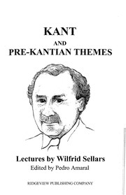 Kant and pre-Kantian themes : lectures by Wilfrid Sellars /