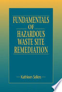 Fundamentals of hazardous waste site remediation /