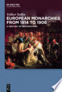 European Monarchies from 1814 to 1906 : a century of restorations /