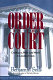 Order in the court : crafting a more just world in lawless times /