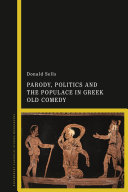 Parody, politics and the populace in Greek old comedy /