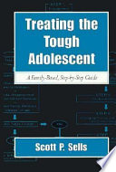 Treating the tough adolescent : a family-based, step-by-step guide /
