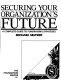 Securing your organization's future : a complete guide to fundraising strategies /