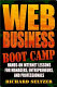 Web business bootcamp : hands-on Internet lessons for managers, entrepreneurs, and professionals /