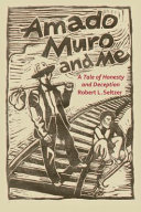 Amado Muro and me : a tale of honesty and deception /