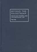 Beyond the mainstream : essays on modern and contemporary art /