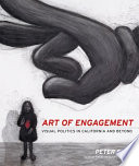 Art of engagement : visual politics in California and beyond /