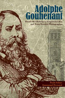 Adolphe Gouhenant : French revolutionary, utopian leader, and Texas frontier photographer /