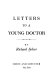 Letters to a young doctor /