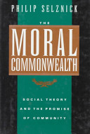 The moral commonwealth : social theory and the promise of community /