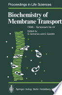 Biochemistry of Membrane Transport : FEBS - Symposium No. 42 /