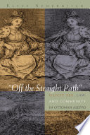 "Off the straight path" : illicit sex, law, and community in Ottoman Aleppo /