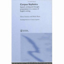 Corpus stylistics : speech, writing and thought presentation in a corpus of English writing /