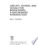 Circuits, signals, and systems for bioengineers : a MATLAB-based introduction /