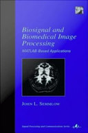 Biosignal and biomedical image processing : MATLAB-based applications /