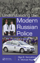 Understanding the modern Russian police /
