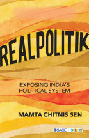 Realpolitik : exposing India's political system /