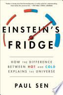 Einstein's fridge : how the difference between hot and cold explains the universe /