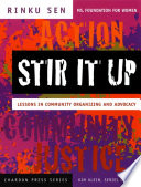 Stir it up : lessons in community organizing and advocacy /