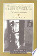 Women and labour in late colonial India : the Bengal jute industry /